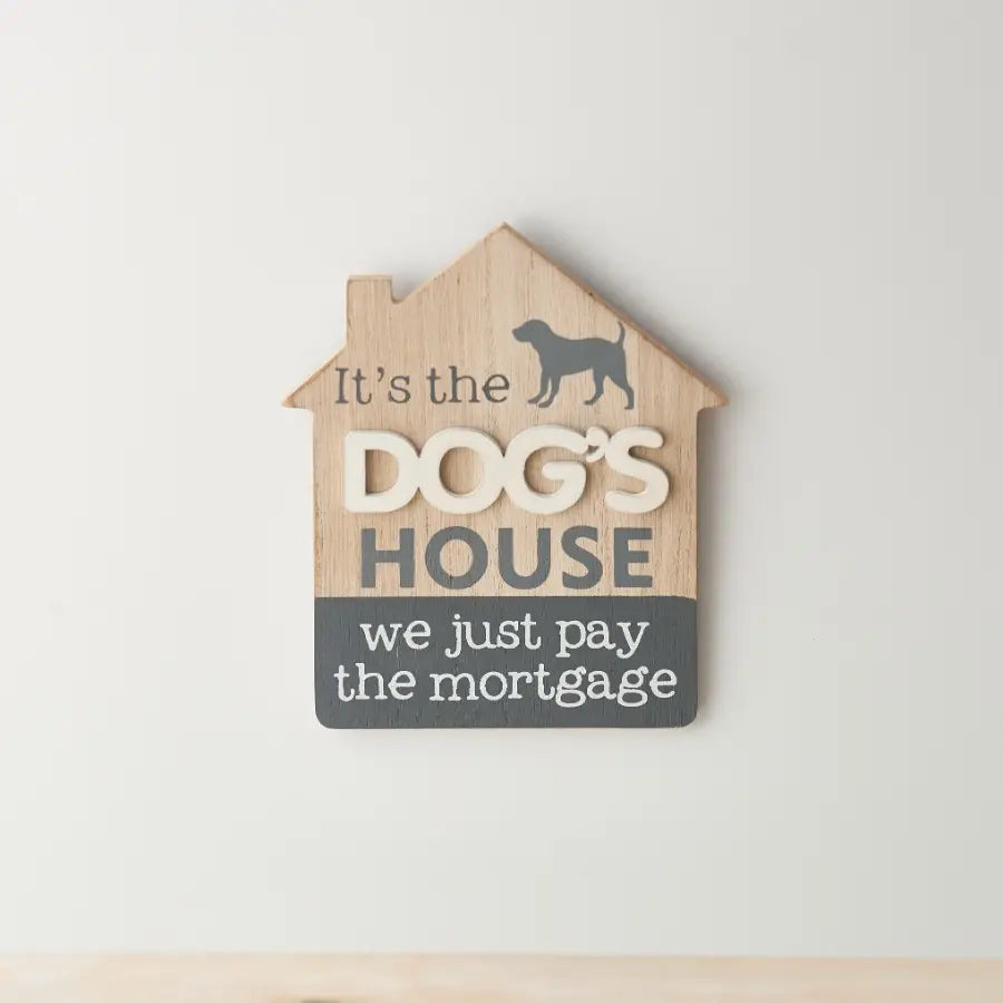 'just Pay the Mortgage' Dog Plaque 15cm
