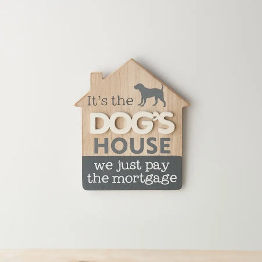 'just Pay the Mortgage' Dog Plaque 15cm